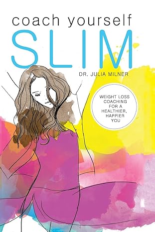 Book cover of Coach Yourself Slim by Julia Milner, presenting a coaching-based method for healthier and sustainable weight loss